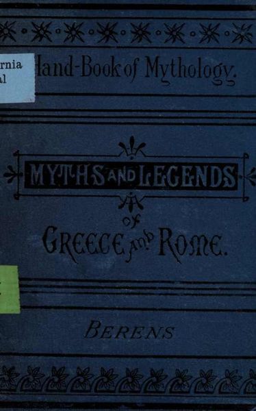 Cover of A Hand-Book of Mythology: The Myths and Legends of Ancient Greece and Rome