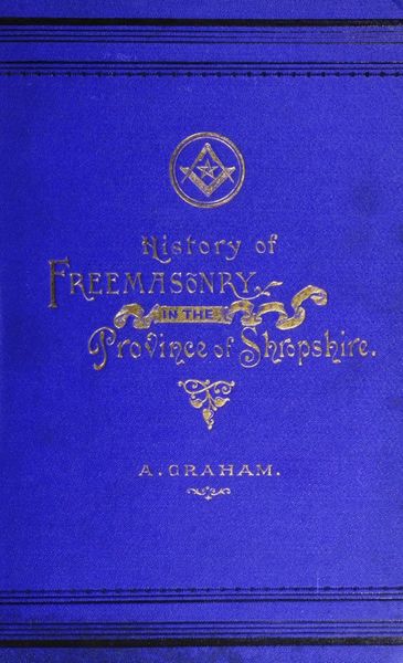 Cover of A History of Freemasonry in the Province of Shropshire