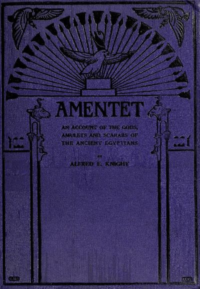 Cover of Amentet: An Account of the Gods, Amulets and Scarabs of the Ancient Egyptians
