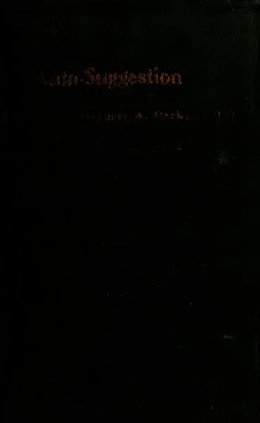Cover of Auto-Suggestion: What It Is and How to Use It for Health, Happiness and Success