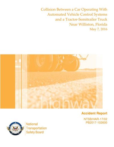 Cover of Collision Between a Car Operating With Automated Vehicle Control Systems and a Tractor-Semitrailer Truck Near Williston, Florida, May 7, 2016