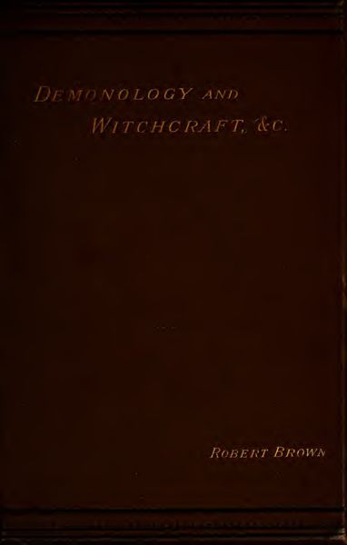 Cover of Demonology and Witchcraft: With Especial Reference to Modern Spiritualism, So-Called, and the Doctrines of Demons