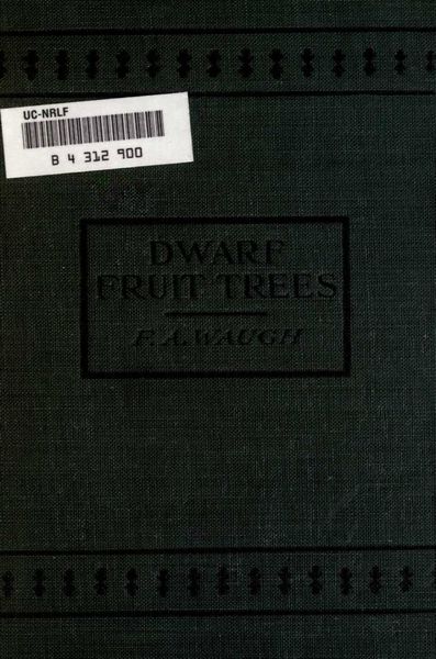 Cover of Dwarf Fruit Trees: Their Propagation, Pruning, and General Management