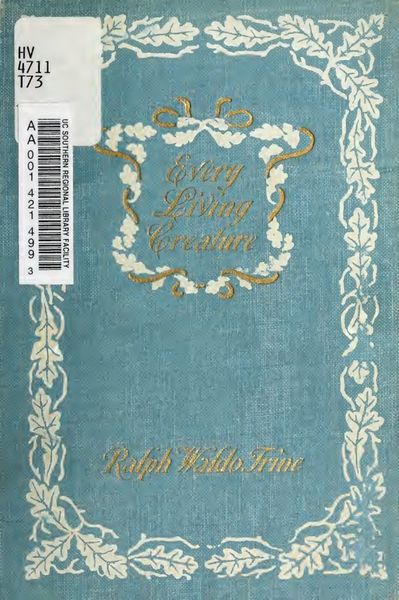 Cover of Every Living Creature; or, Heart-Training Through the Animal World