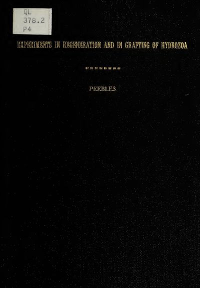 Cover of Experiments in Regeneration and in Grafting of Hydrozoa