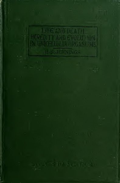 Cover of Life and Death, Heredity and Evolution in Unicellular Organisms