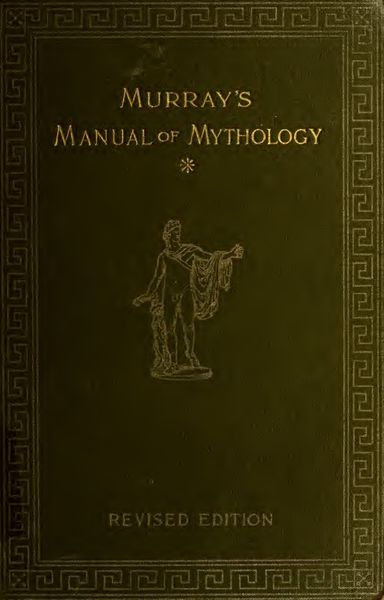 Cover of Manual of Mythology: Greek and Roman, Norse, and Old German, Hindoo and Egyptian Mythology