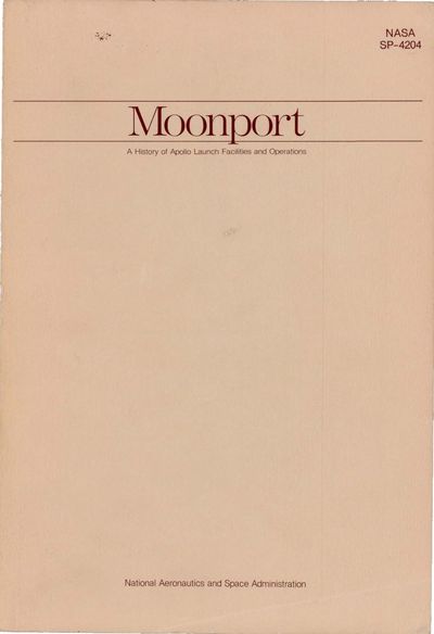 Cover of Moonport: A History of Apollo Launch Facilities and Operations (NASA SP-4204)