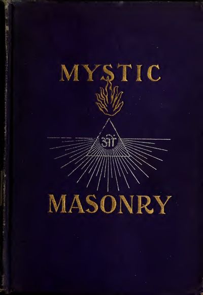 Cover of Mystic Masonry, or The Symbols of Freemasonry and the Greater Mysteries of Antiquity