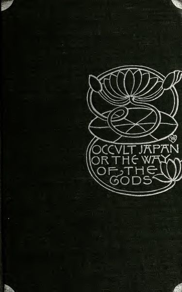 Cover of Occult Japan: Or, The Way of the Gods; An Esoteric Study of Japanese Personality and Possession