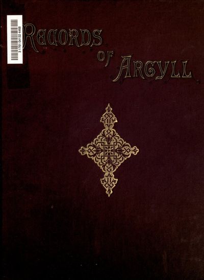 Cover of Records of Argyll: Legends, Traditions, and Recollections of the Argyllshire Highlanders