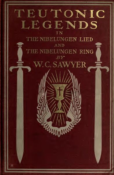 Cover of Teutonic Legends in the Nibelungenlied and the Nibelungen Ring
