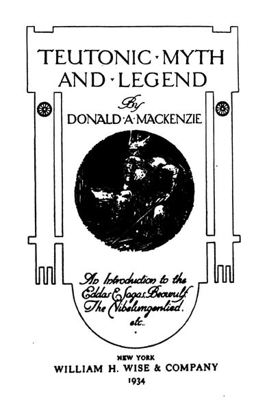 Cover of Teutonic Myth and Legend: An Introduction to the Eddas and Sagas, Beowulf, the Nibelungenlied, etc.