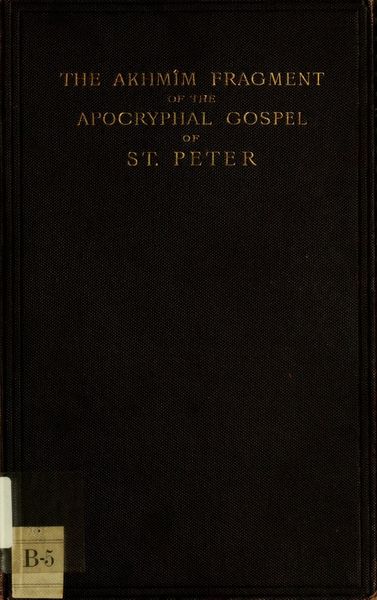 Cover of The Akhmim Fragment of the Apocryphal Gospel of St. Peter