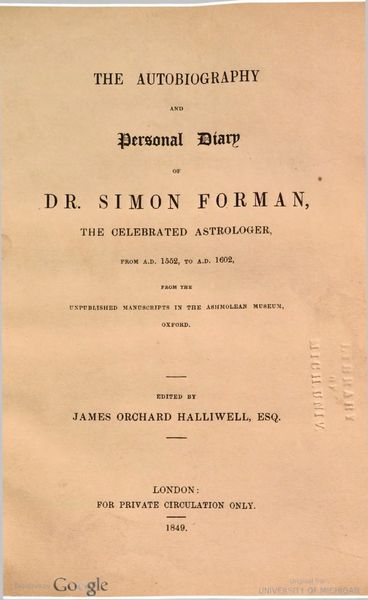 Cover of The Autobiography and Personal Diary of Dr. Simon Forman, the Celebrated Astrologer, from A.D. 1552 to A.D. 1602