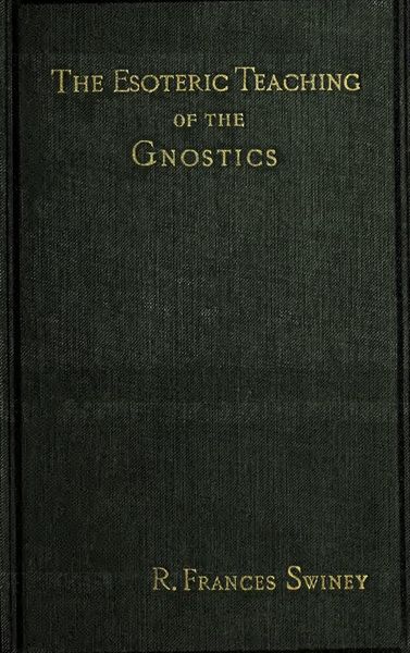 Cover of The Esoteric Teaching of the Gnostics