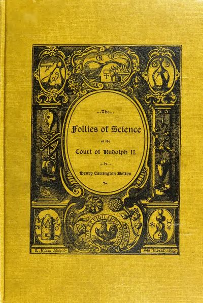 Cover of The Follies of Science at the Court of Rudolph II, 1576-1612