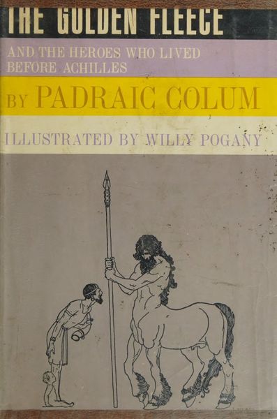 Cover of The Golden Fleece and the Heroes Who Lived Before Achilles
