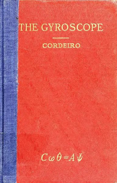 Cover of The Gyroscope: An Account of Its Principles, Construction and Applications