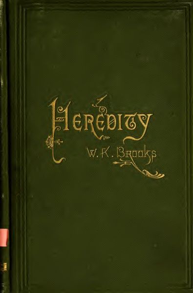 Cover of The Law of Heredity: A Study of the Cause of Variation, and the Origin of Living Organisms