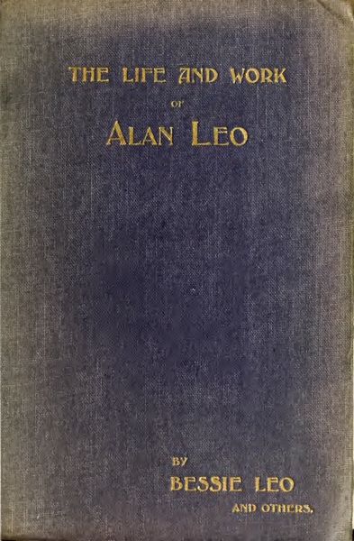 Cover of The Life and Work of Alan Leo, Theosophist, Astrologer, Mason