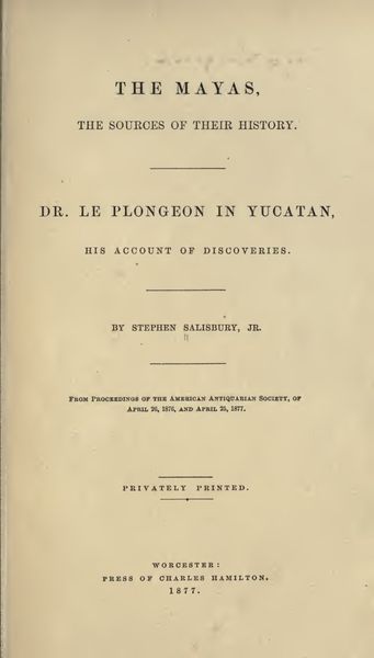 Cover of The Mayas, the Sources of Their History: Dr. Le Plongeon in Yucatan, His Account of Discoveries