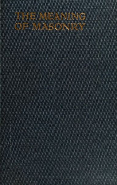 Cover of The Meaning of Masonry