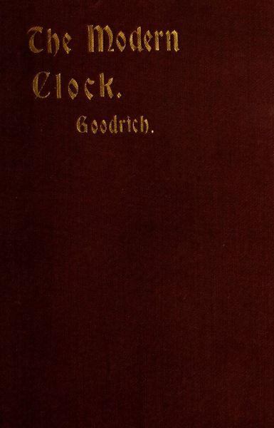 Cover of The Modern Clock: A Study of Time-Keeping Mechanism