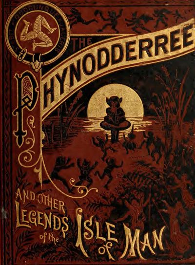 Cover of The Phynodderree, and Other Legends of the Isle of Man