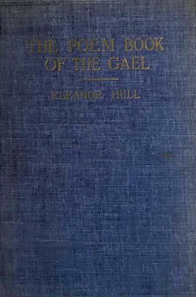 Cover of The Poem-Book of the Gael: Translations from Irish Gaelic Poetry into English Prose and Verse