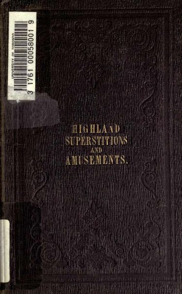 Cover of The Popular Superstitions and Festive Amusements of the Highlanders of Scotland