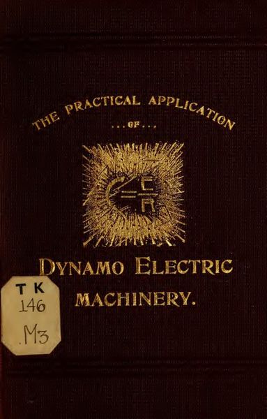 Cover of The Practical Application of Dynamo Electric Machinery