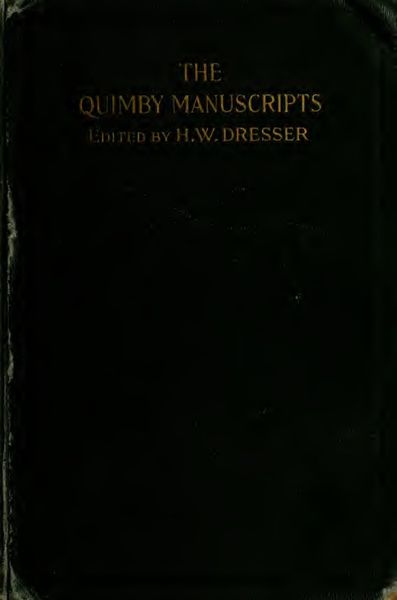 Cover of The Quimby Manuscripts: Showing the Discovery of Spiritual Healing and the Origin of Christian Science