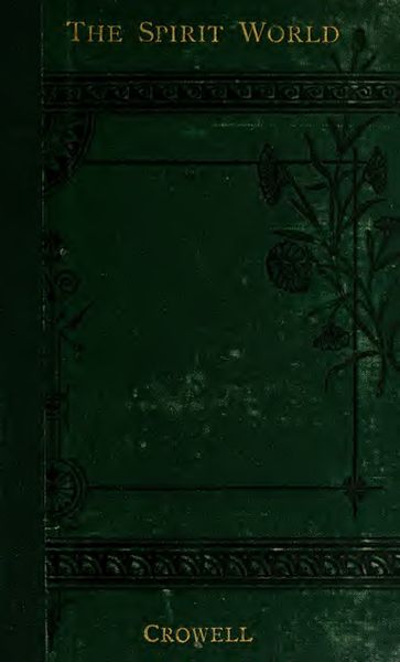 Cover of The Spirit World: Its Inhabitants, Nature and Philosophy