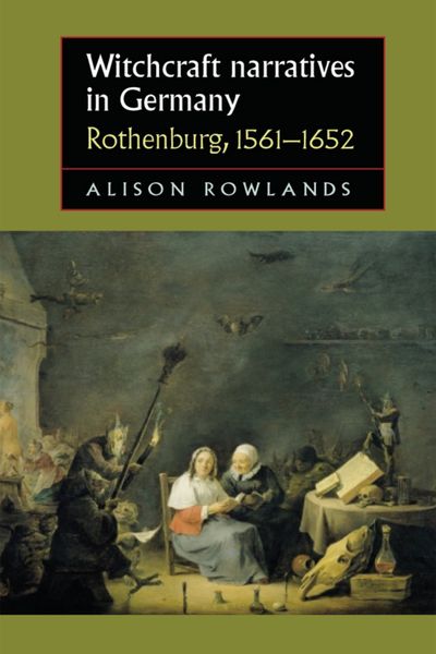 Cover of Witchcraft Narratives in Germany: Rothenburg, 1561-1652