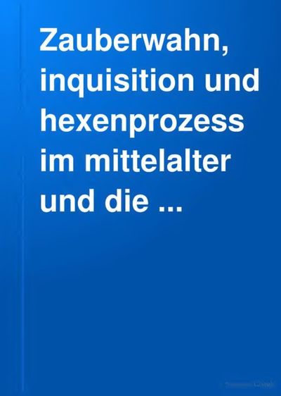 Cover of Zauberwahn, Inquisition und Hexenprozess im Mittelalter