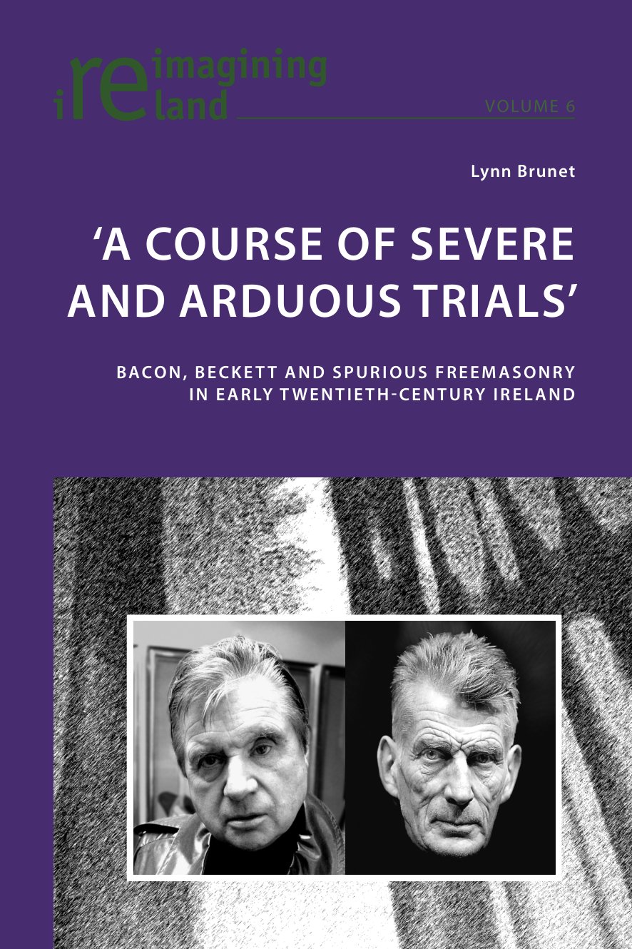 Cover of 'A Course of Severe and Arduous Trials': Bacon, Beckett and Spurious Freemasonry in Early Twentieth-Century Ireland