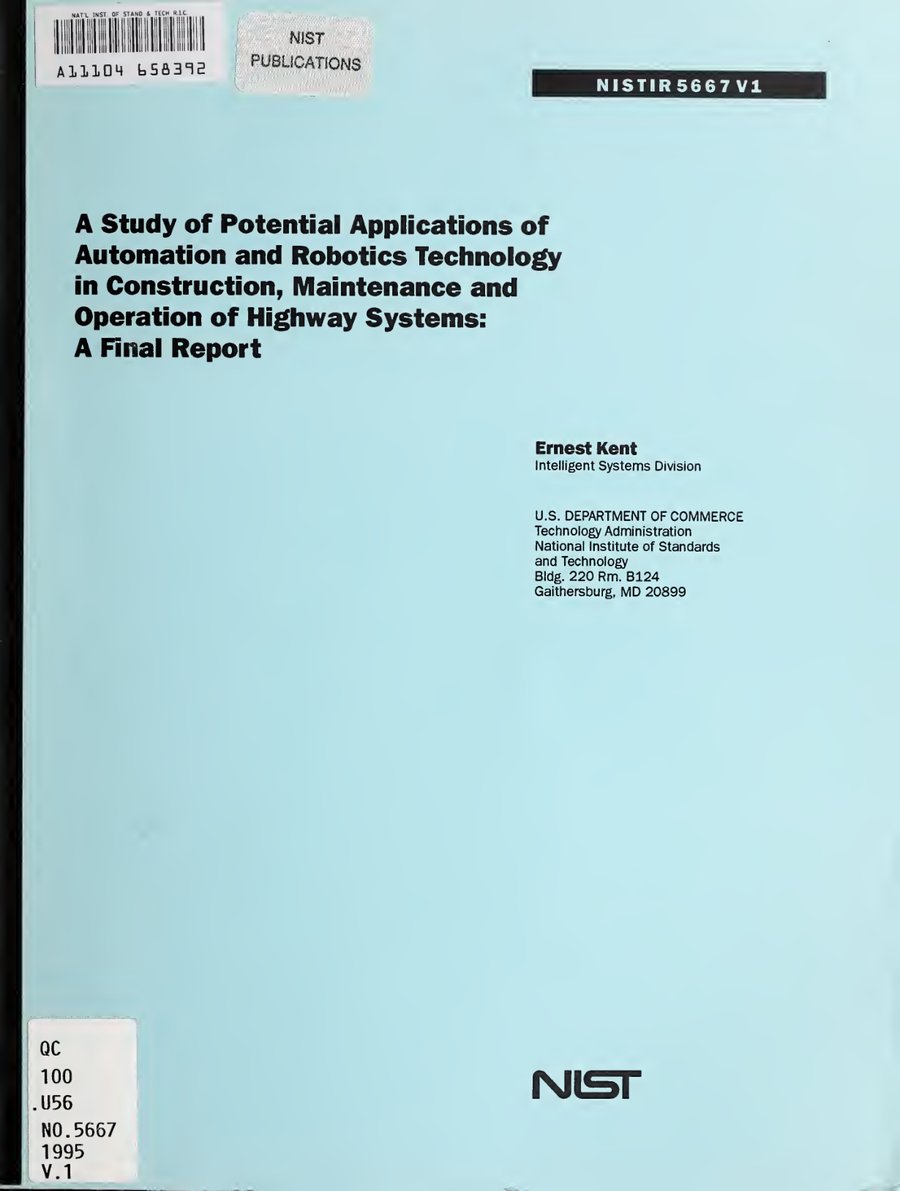 Cover of A Study of Potential Applications of Automation and Robotics Technology in Construction, Maintenance and Operation of Highway Systems