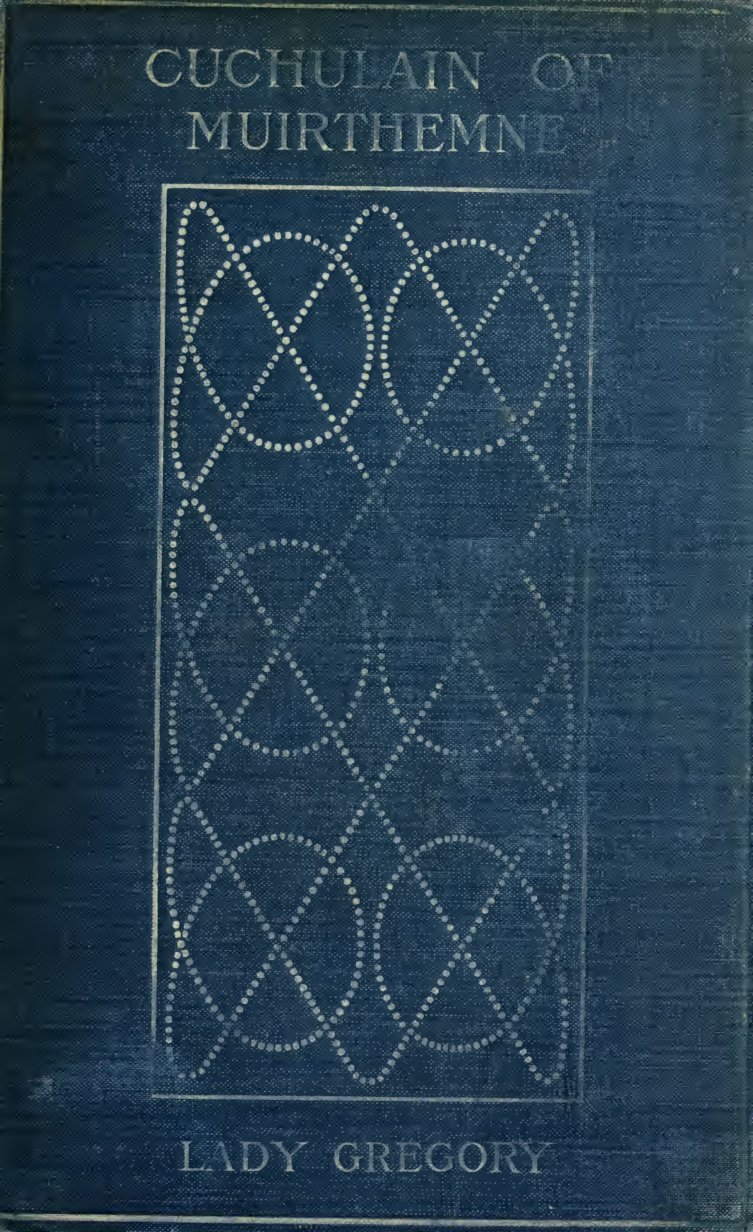 Cover of Cuchulain of Muirthemne: The Story of the Men of the Red Branch of Ulster