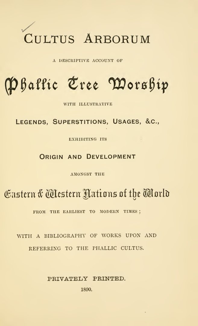 Cover of Cultus Arborum: A Descriptive Account of Phallic Tree Worship