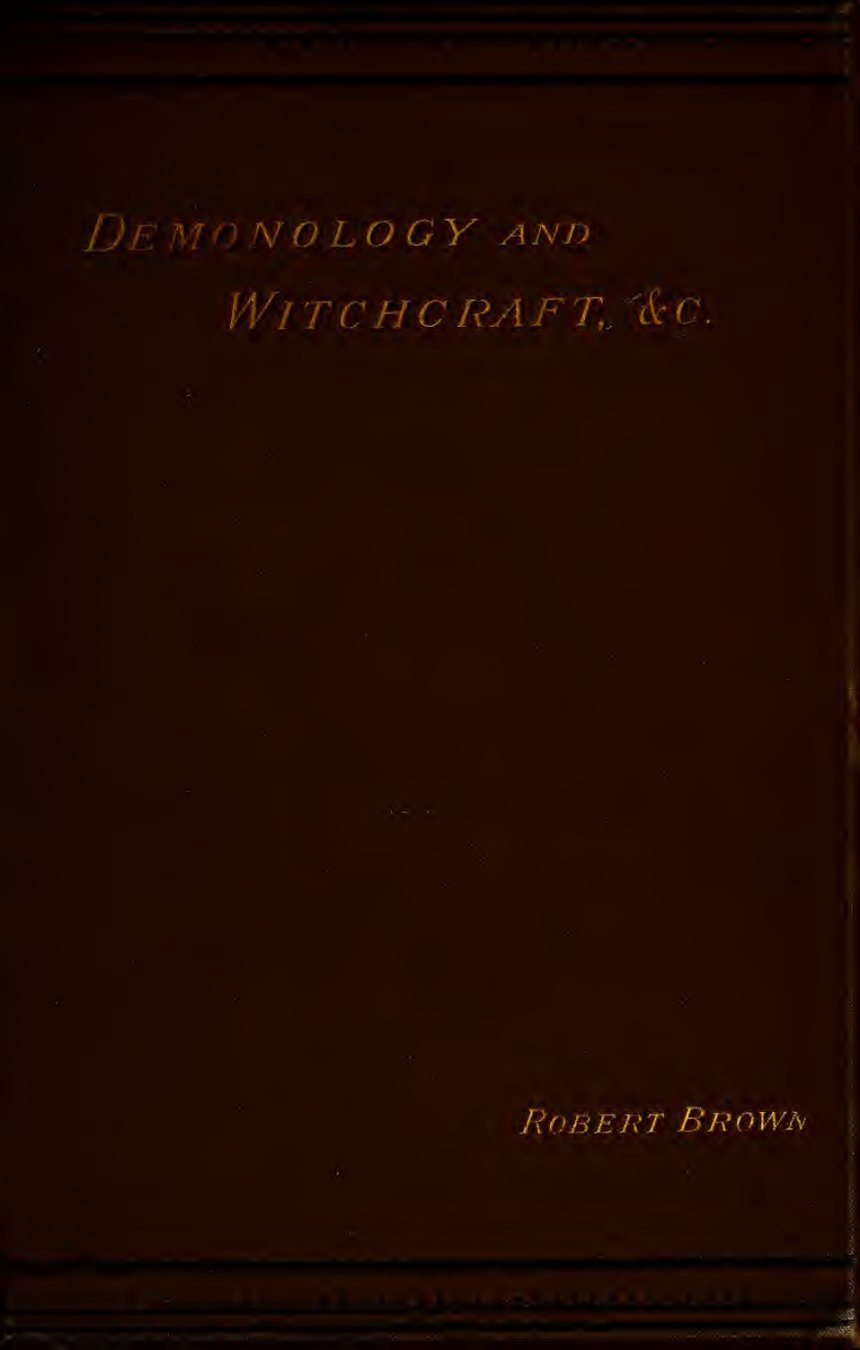 Cover of Demonology and Witchcraft: With Especial Reference to Modern Spiritualism, So-Called, and the Doctrines of Demons
