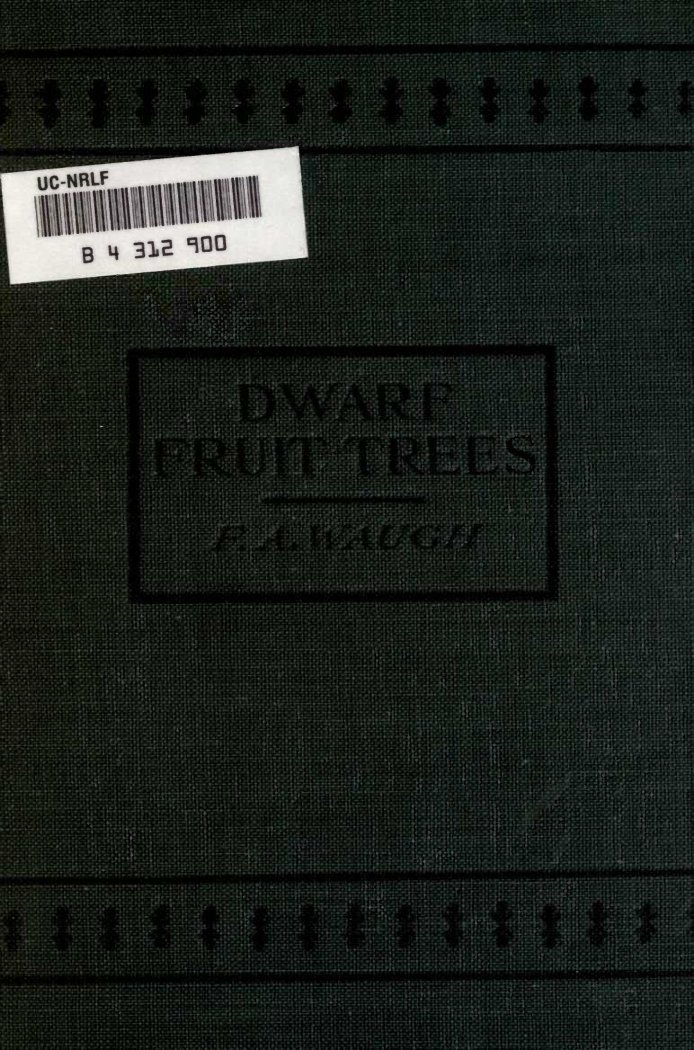 Cover of Dwarf Fruit Trees: Their Propagation, Pruning, and General Management