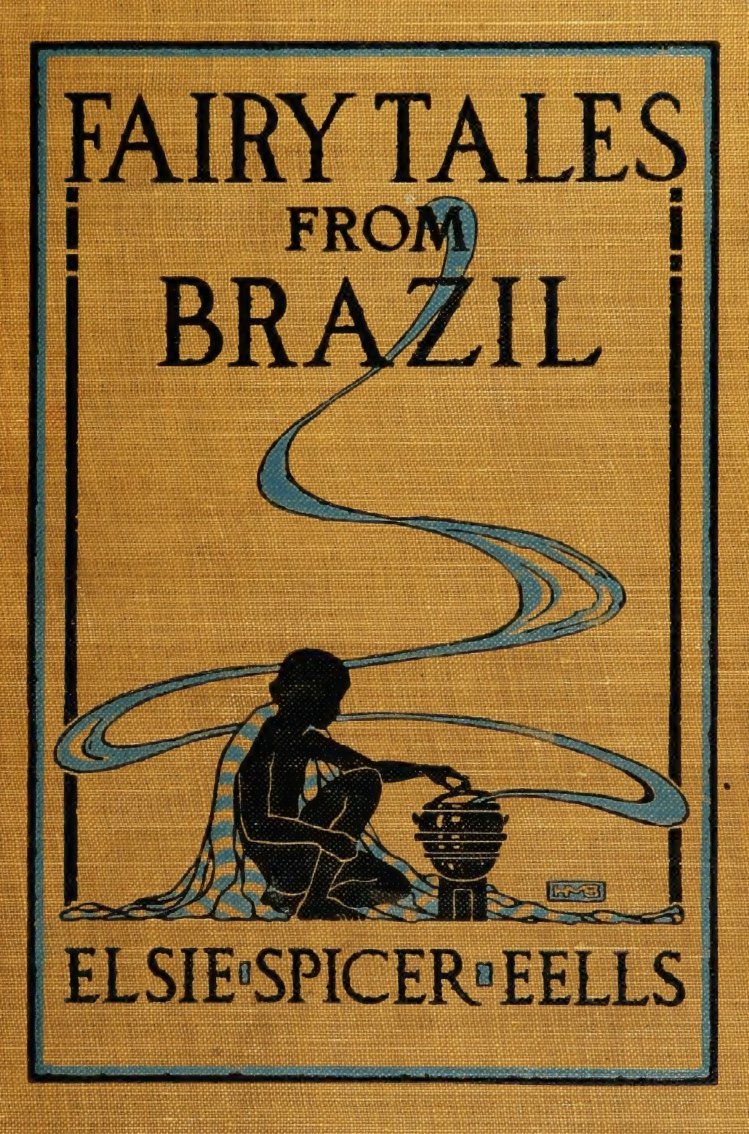 Cover of Fairy Tales from Brazil: How and Why Tales from Brazilian Folk-Lore