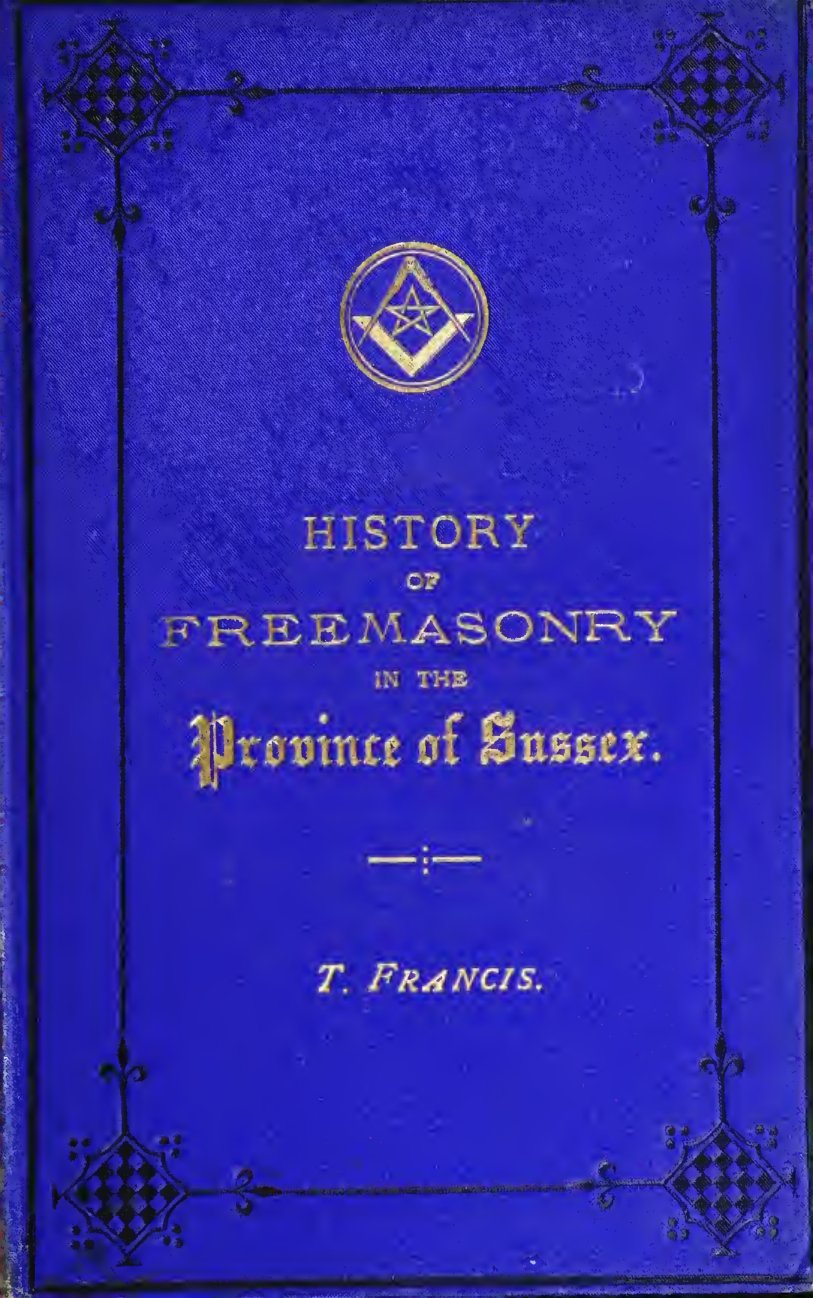 Cover of History of Freemasonry in Sussex, with a History of the Howard Lodge of Brotherly Love, No. 56, Arundel