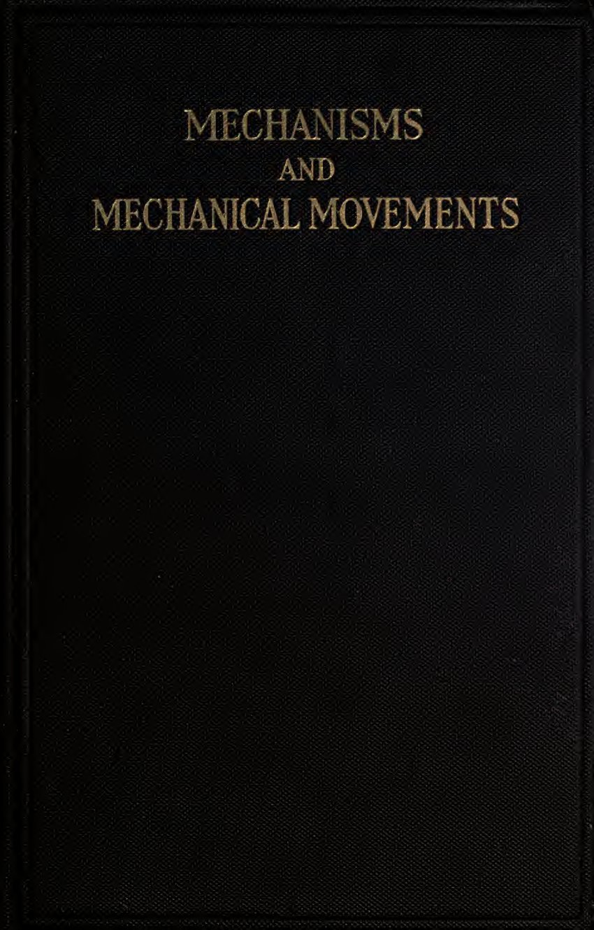 Cover of Mechanisms and Mechanical Movements: Transmitting, Controlling and Modifying Motion