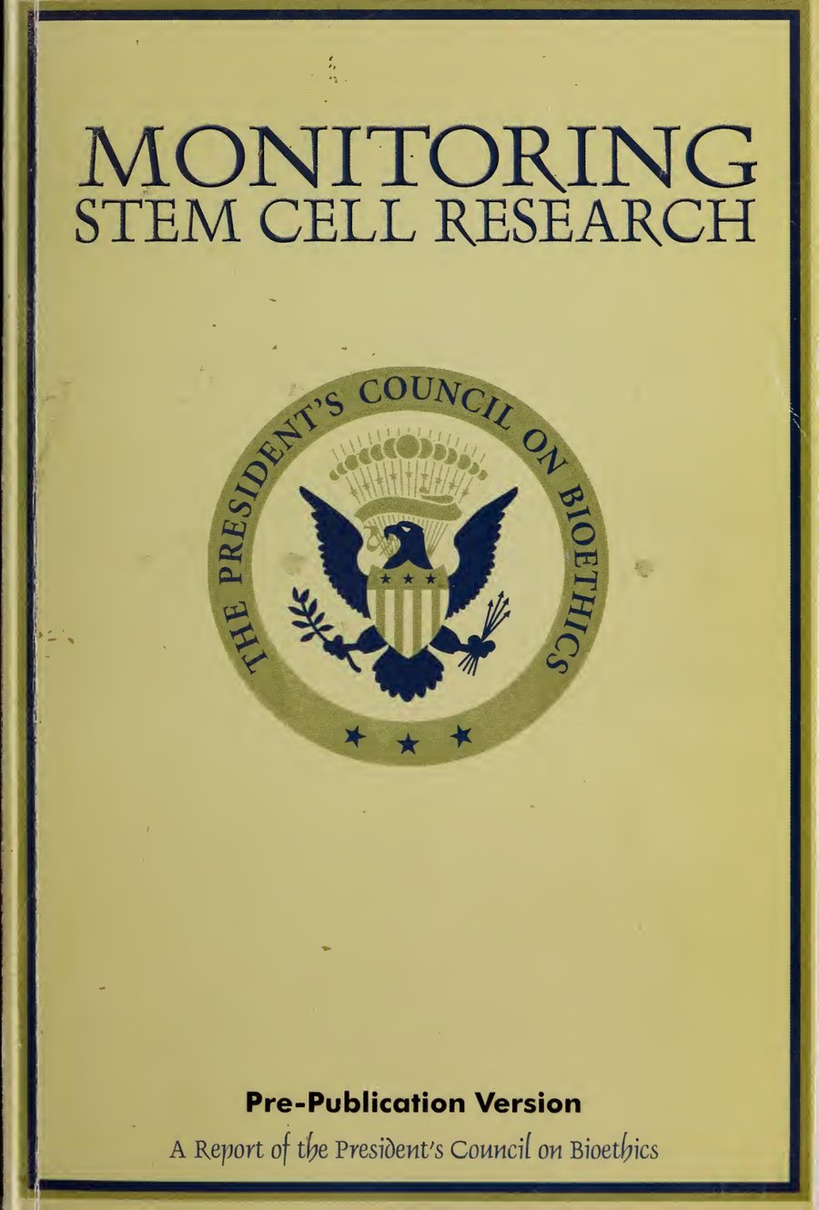 Cover of Monitoring Stem Cell Research: A Report of the President's Council on Bioethics