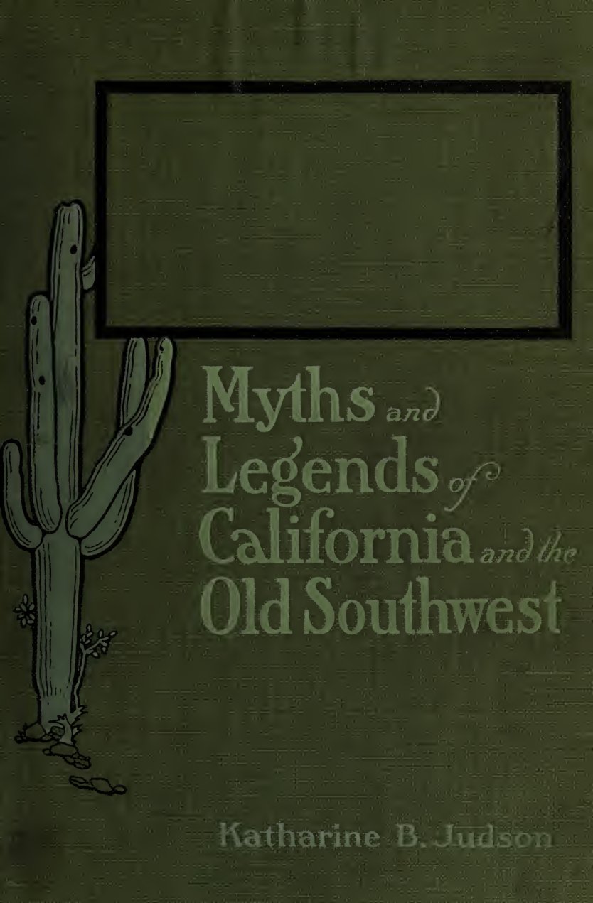 Cover of Myths and Legends of California and the Old Southwest