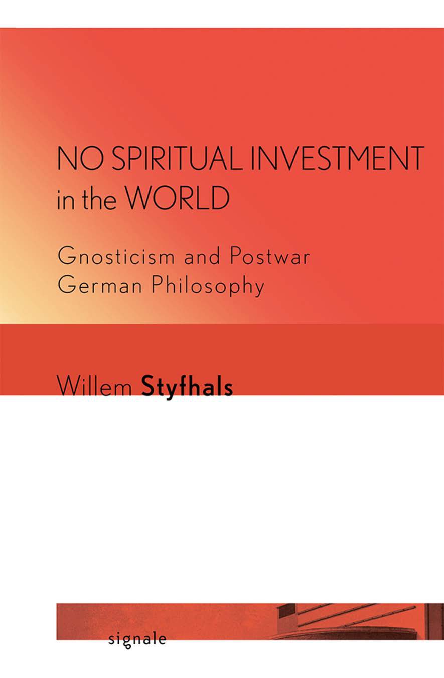 Cover of No Spiritual Investment in the World: Gnosticism and Postwar German Philosophy