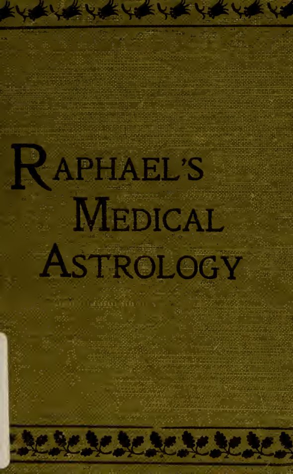 Cover of Raphael's Medical Astrology, or, The Effects of the Planets and Signs Upon the Human Body