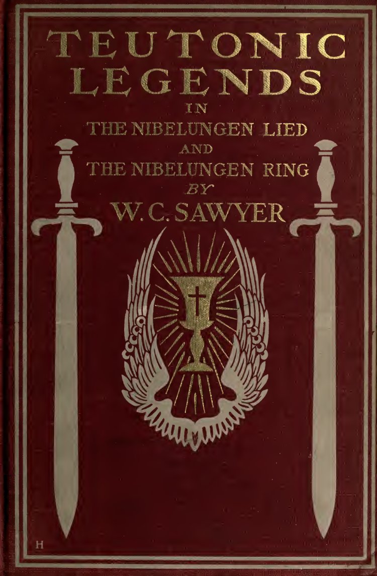 Cover of Teutonic Legends in the Nibelungenlied and the Nibelungen Ring